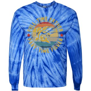 Fullgifttime Father Part Time Fisher Gift Funny Bass Fish Gift Tie-Dye Long Sleeve Shirt