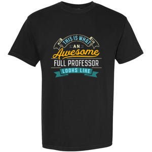 Funny Full Professor Awesome Job Occupation Graduation Garment-Dyed Heavyweight T-Shirt