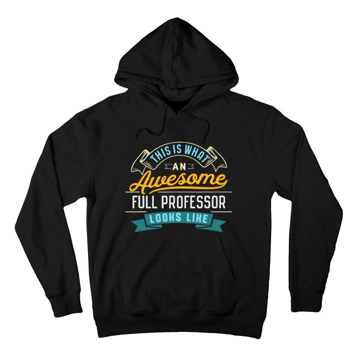 Funny Full Professor Awesome Job Occupation Graduation Hoodie