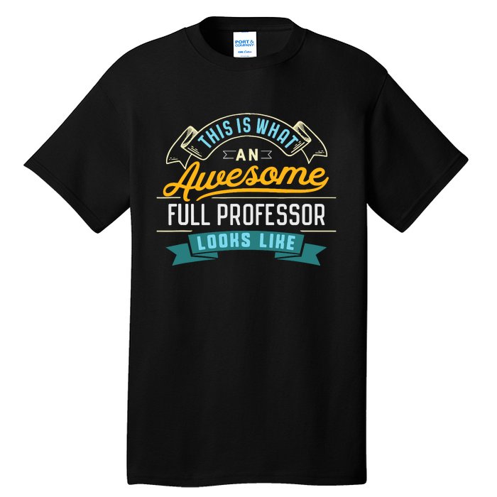 Funny Full Professor Awesome Job Occupation Graduation Tall T-Shirt