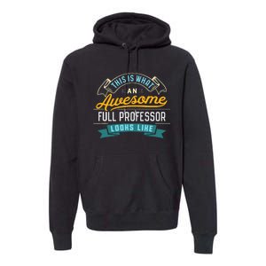 Funny Full Professor Awesome Job Occupation Graduation Premium Hoodie