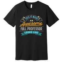 Funny Full Professor Awesome Job Occupation Graduation Premium T-Shirt