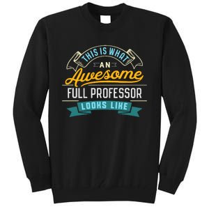 Funny Full Professor Awesome Job Occupation Graduation Tall Sweatshirt