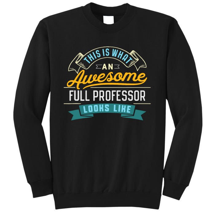 Funny Full Professor Awesome Job Occupation Graduation Tall Sweatshirt