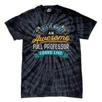 Funny Full Professor Awesome Job Occupation Graduation Tie-Dye T-Shirt