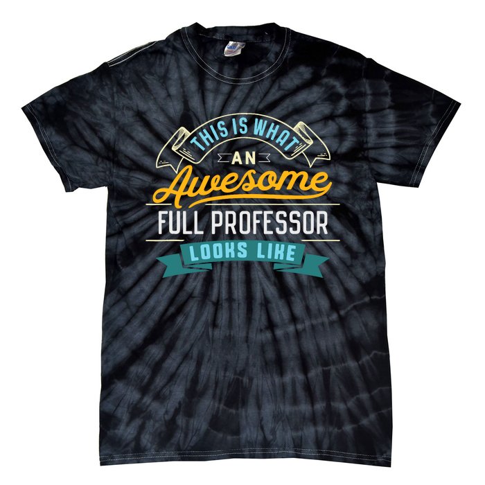 Funny Full Professor Awesome Job Occupation Graduation Tie-Dye T-Shirt