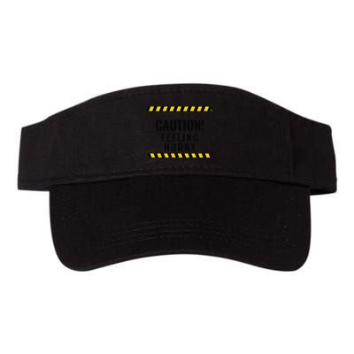Funny Flirty Quote Design Caution! Feeling Horny Visor
