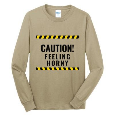 Funny Flirty Quote Design Caution! Feeling Horny Tall Long Sleeve T-Shirt