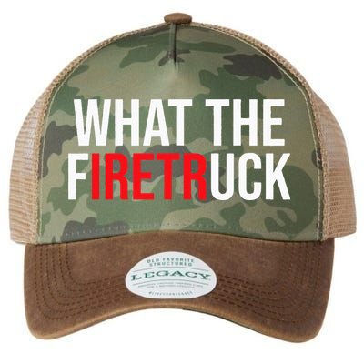 Funny Fireman Quote What The Firetruck For Firefighter Legacy Tie Dye Trucker Hat