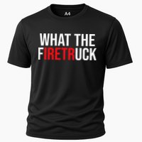 Funny Fireman Quote What The Firetruck For Firefighter Cooling Performance Crew T-Shirt