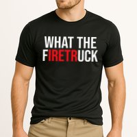 Funny Fireman Quote What The Firetruck For Firefighter Cooling Performance Crew T-Shirt