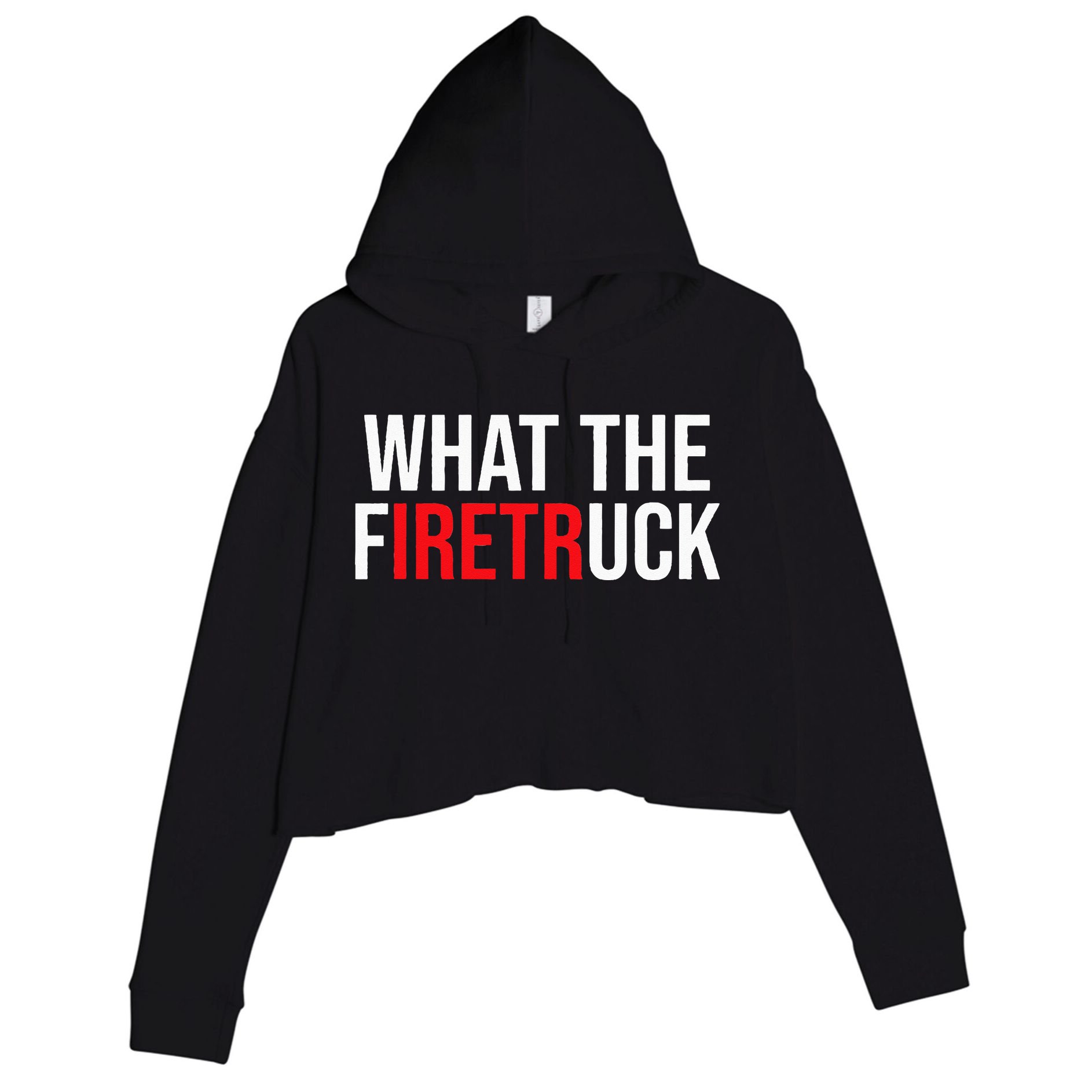 Funny Fireman Quote What The Firetruck For Firefighter Crop Fleece Hoodie