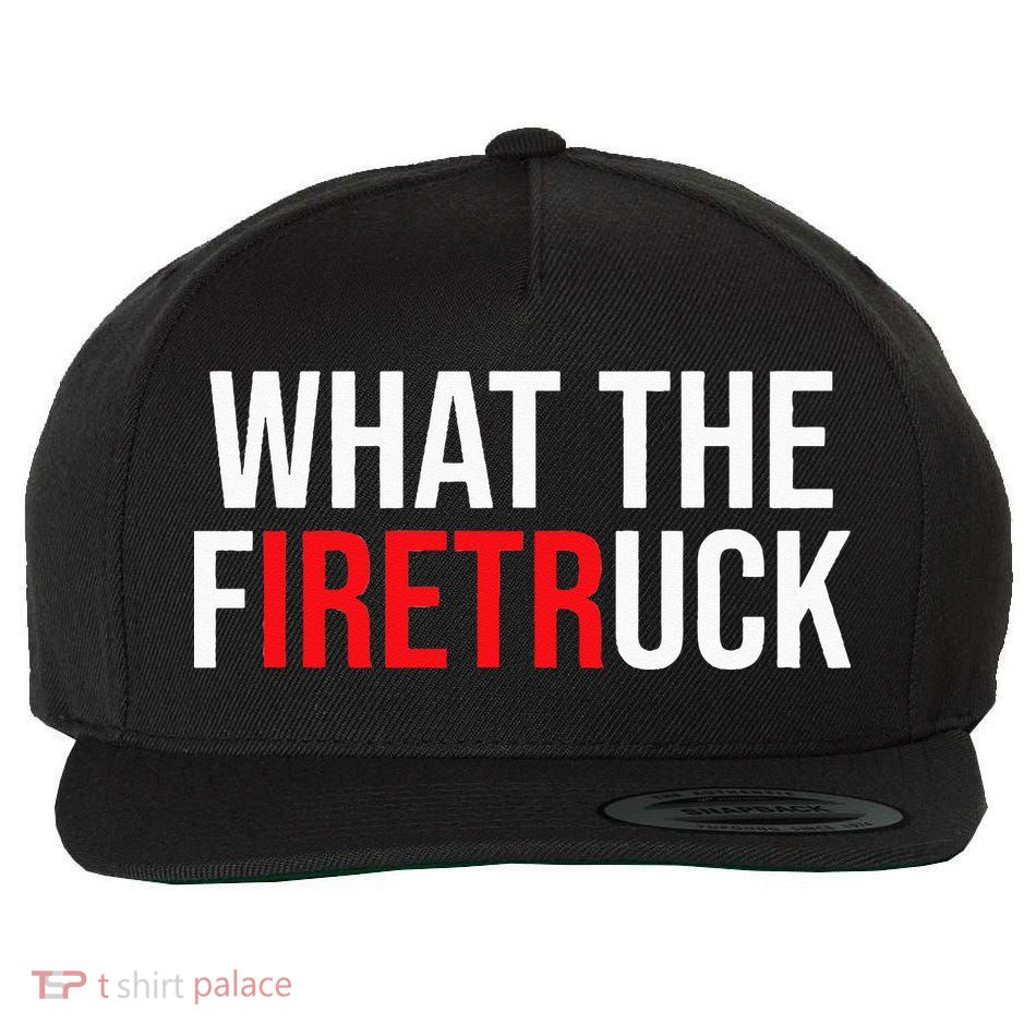 Funny Fireman Quote What The Firetruck For Firefighter Wool Snapback Cap