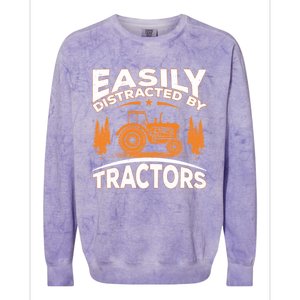 Funny Farming Quote Gift Easily Distracted By Tractors Funny Gift Colorblast Crewneck Sweatshirt