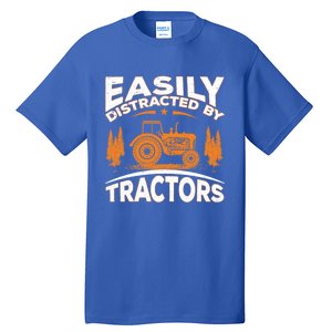 Funny Farming Quote Gift Easily Distracted By Tractors Funny Gift Tall T-Shirt