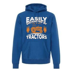 Funny Farming Quote Gift Easily Distracted By Tractors Funny Gift Premium Hoodie