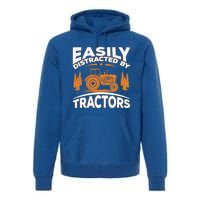 Funny Farming Quote Gift Easily Distracted By Tractors Funny Gift Premium Hoodie