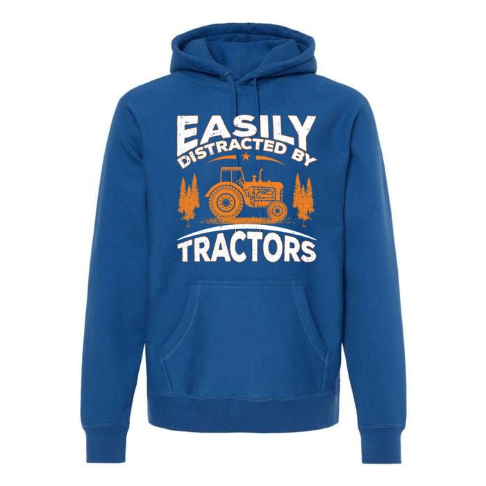 Funny Farming Quote Gift Easily Distracted By Tractors Funny Gift Premium Hoodie