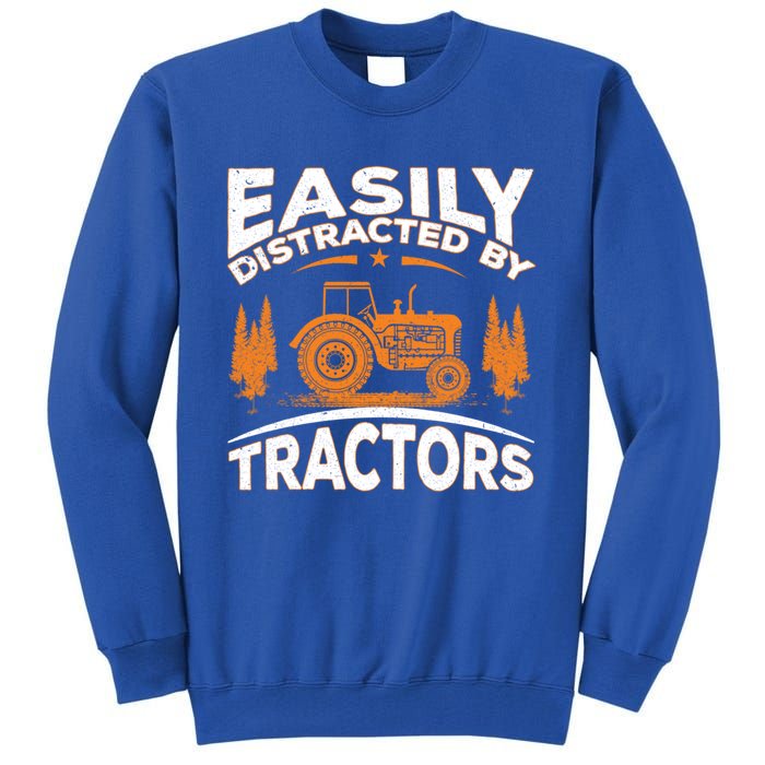 Funny Farming Quote Gift Easily Distracted By Tractors Funny Gift Tall Sweatshirt