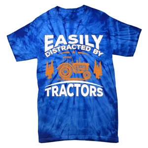 Funny Farming Quote Gift Easily Distracted By Tractors Funny Gift Tie-Dye T-Shirt