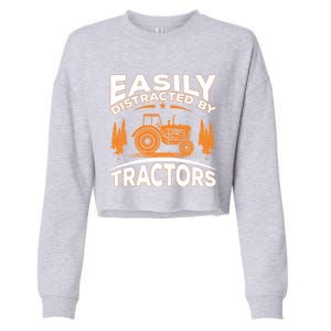 Funny Farming Quote Gift Easily Distracted By Tractors Funny Gift Cropped Pullover Crew