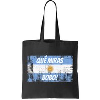 Football Fan Que miras bobo Bandera Argentina Flag Tote Bag