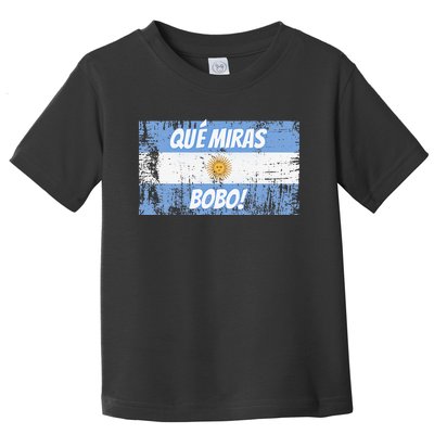 Football Fan Que miras bobo Bandera Argentina Flag Toddler T-Shirt