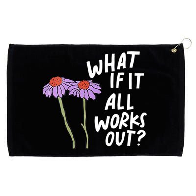 Funny Floral Quote What If It All Works Out Grommeted Golf Towel