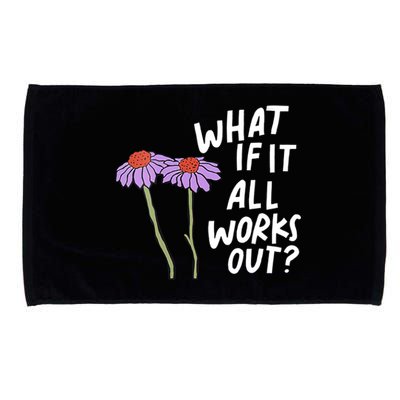 Funny Floral Quote What If It All Works Out Microfiber Hand Towel