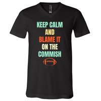 Fantasy Football Quote Keep Calm And Blame The Commissioner V-Neck T-Shirt