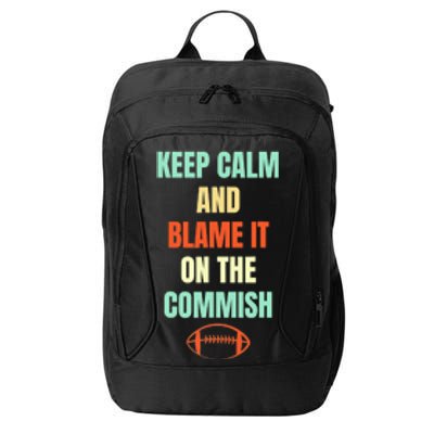 Fantasy Football Quote Keep Calm And Blame The Commissioner City Backpack