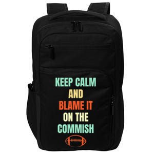 Fantasy Football Quote Keep Calm And Blame The Commissioner Impact Tech Backpack