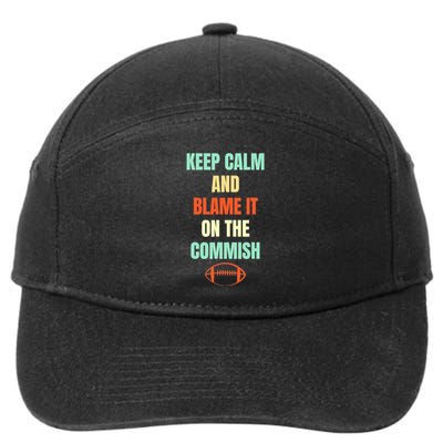 Fantasy Football Quote Keep Calm And Blame The Commissioner 7-Panel Snapback Hat