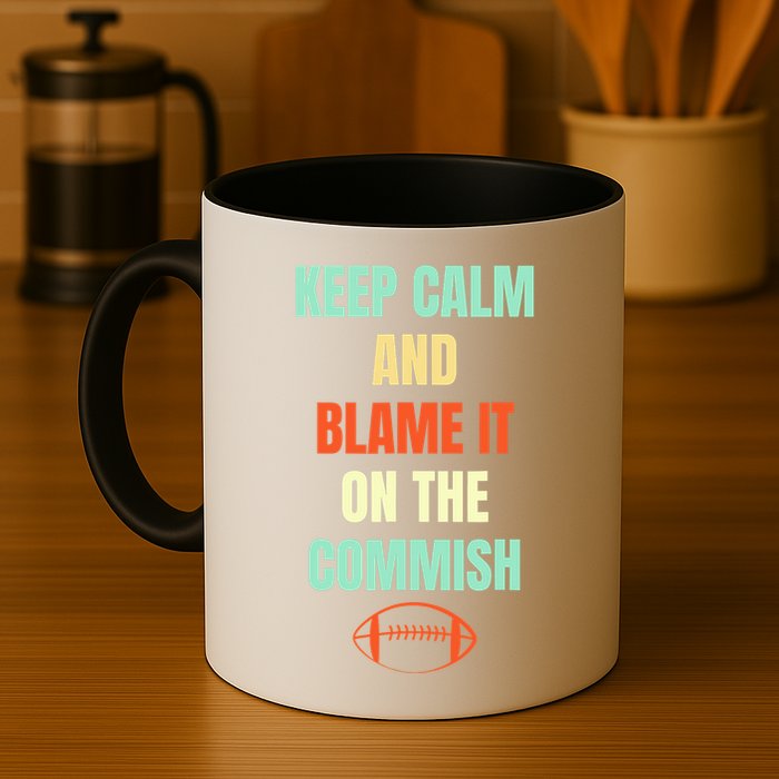 Fantasy Football Quote Keep Calm And Blame The Commissioner Mug