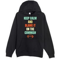 Fantasy Football Quote Keep Calm And Blame The Commissioner Premium Pullover Hoodie