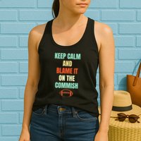Fantasy Football Quote Keep Calm And Blame The Commissioner Womens Tank Top