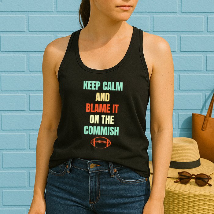 Fantasy Football Quote Keep Calm And Blame The Commissioner Womens Tank Top