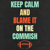 Fantasy Football Quote Keep Calm And Blame The Commissioner Hat