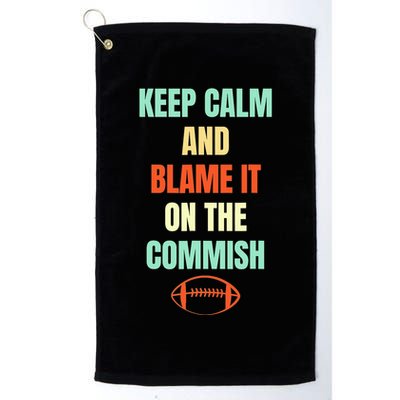 Fantasy Football Quote Keep Calm And Blame The Commissioner Golf Towel