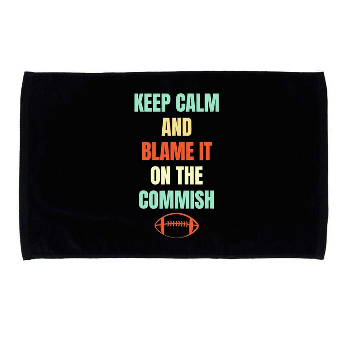 Fantasy Football Quote Keep Calm And Blame The Commissioner Microfiber Hand Towel
