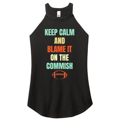 Fantasy Football Quote Keep Calm And Blame The Commissioner Women's Perfect Tri Rocker Tank