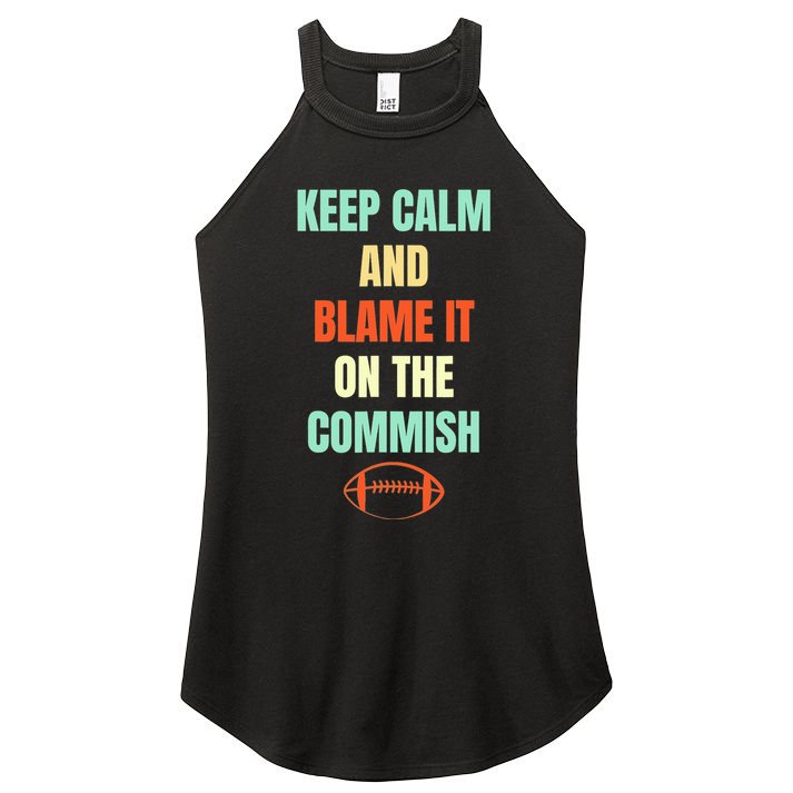 Fantasy Football Quote Keep Calm And Blame The Commissioner Women's Perfect Tri Rocker Tank