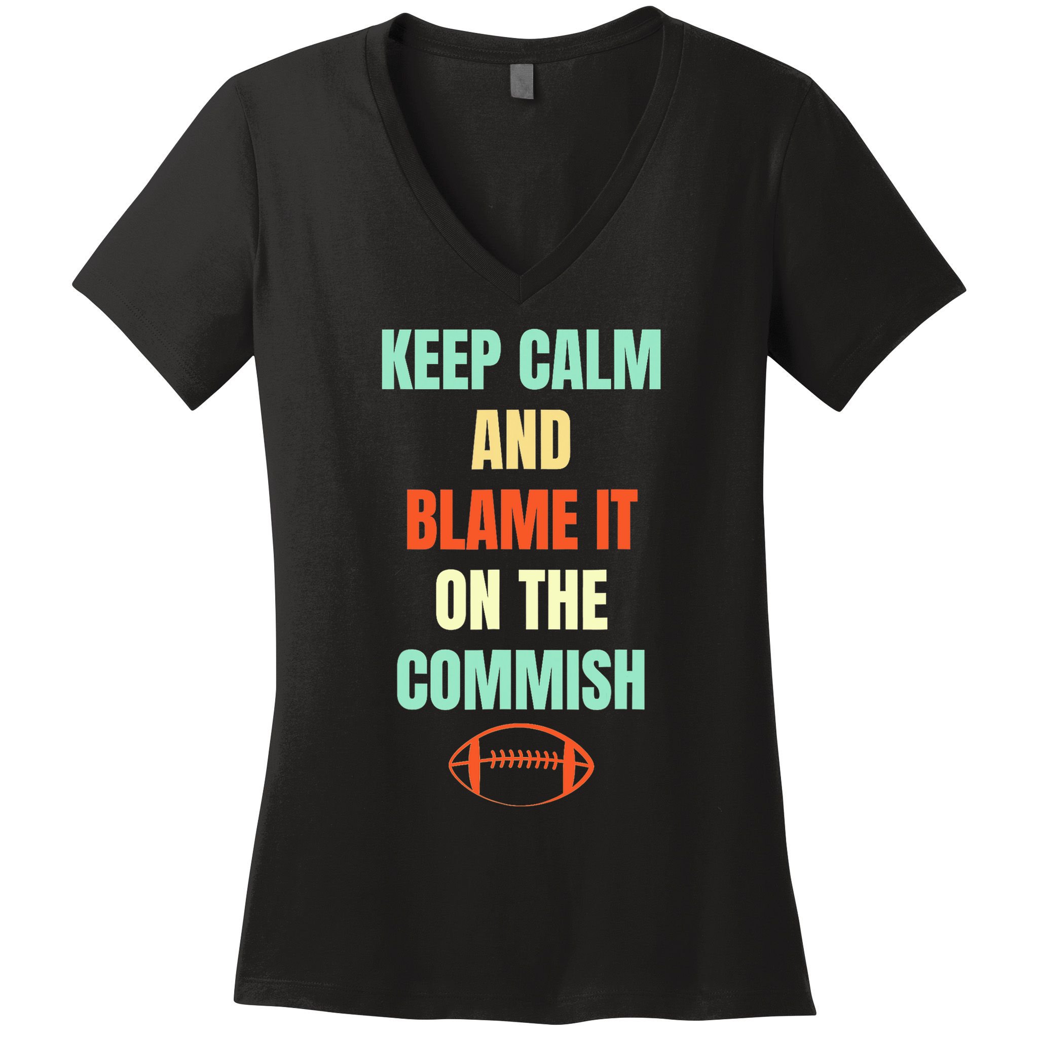 Fantasy Football Quote Keep Calm And Blame The Commissioner Women's V-Neck T-Shirt