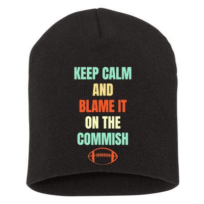 Fantasy Football Quote Keep Calm And Blame The Commissioner Short Acrylic Beanie
