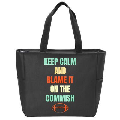 Fantasy Football Quote Keep Calm And Blame The Commissioner Zip Tote Bag