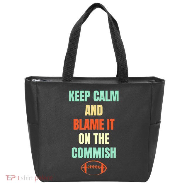 Fantasy Football Quote Keep Calm And Blame The Commissioner Zip Tote Bag