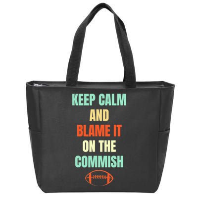 Fantasy Football Quote Keep Calm And Blame The Commissioner Zip Tote Bag