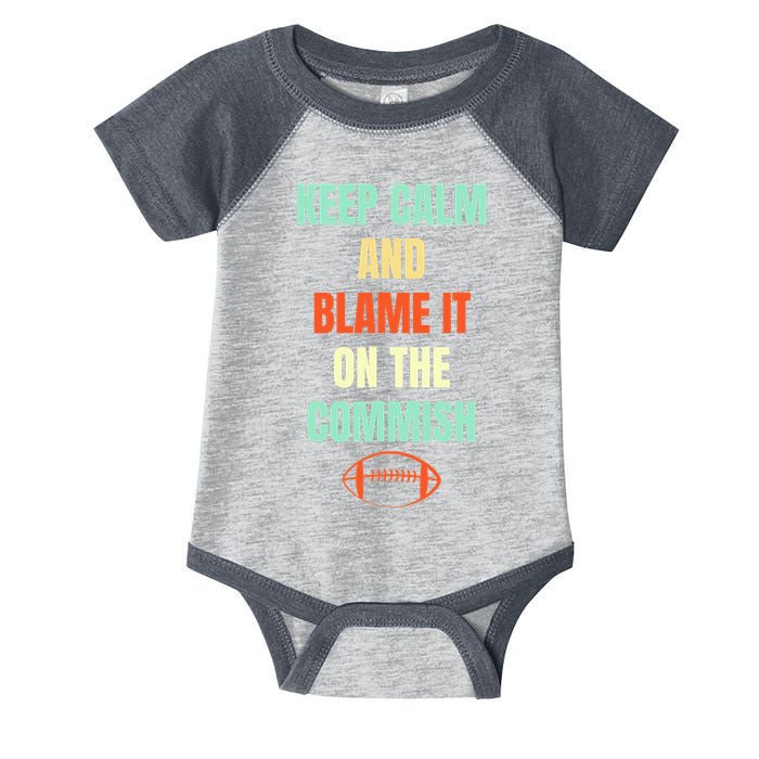 Fantasy Football Quote Keep Calm And Blame The Commissioner Infant Baby Jersey Bodysuit