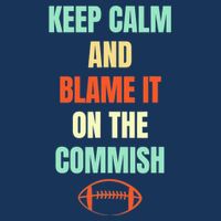 Fantasy Football Quote Keep Calm And Blame The Commissioner Infant Baby Jersey Bodysuit