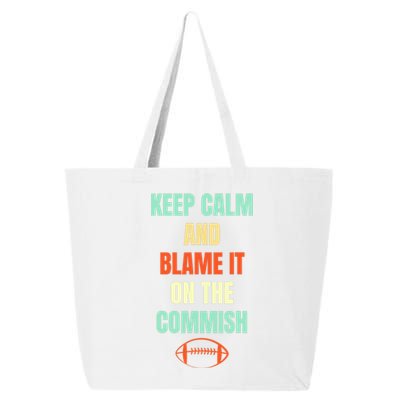 Fantasy Football Quote Keep Calm And Blame The Commissioner 25L Jumbo Tote